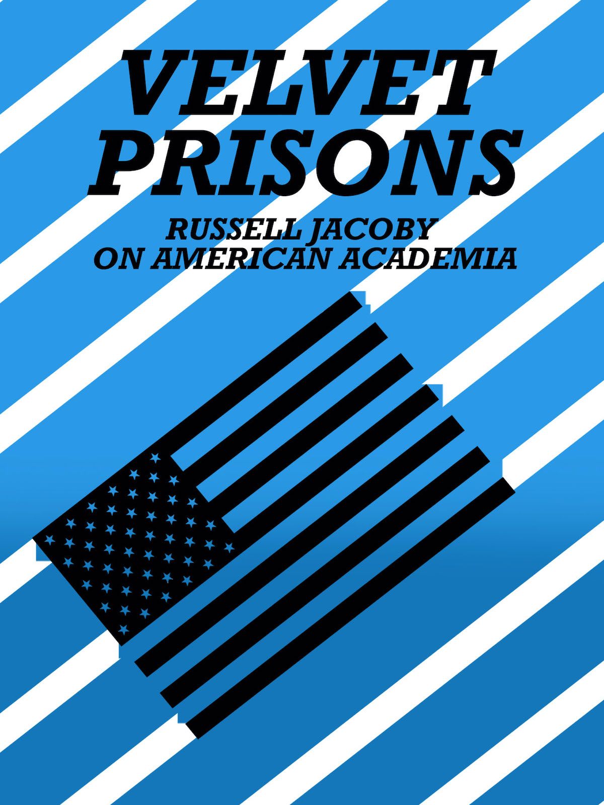 Бархатные тюрьмы: Рассел Якоби об американской академии