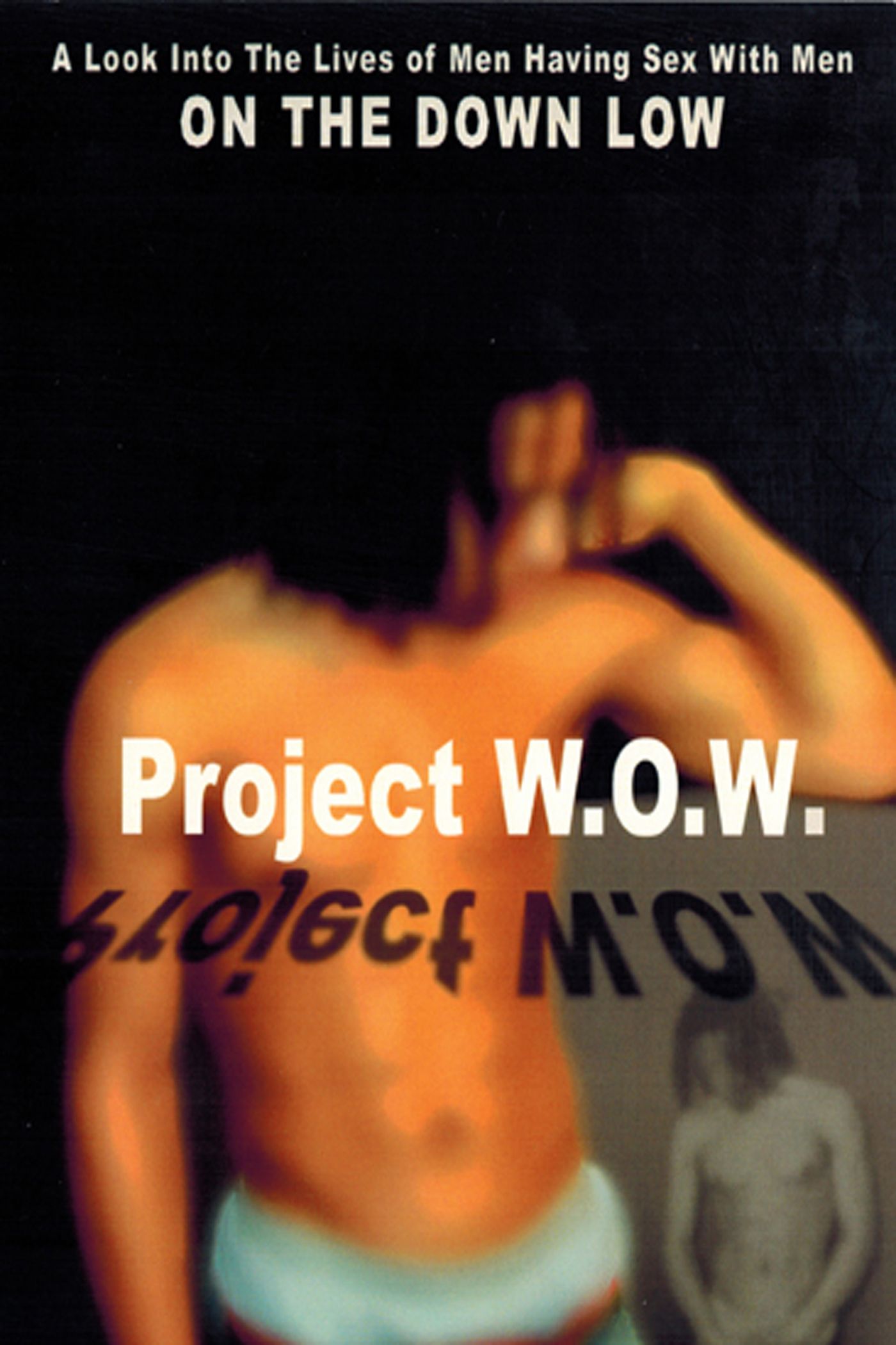 Project WOW: Men On The Down Low