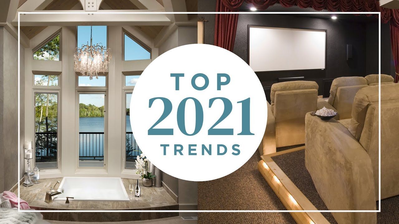 2021 New Home Ideas and Trends!